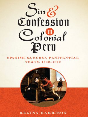Sin And Confession In Colonial Peru By Regina Harrison